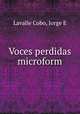 Voces perdidas microform, Lavalle Cobo, Jorge E 