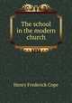 The school in the modern church, Cope, Henry Frederick 