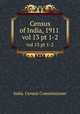Census of India, 1911 . vol 13 pt 1-2, India. Census Commissioner 
