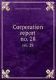 Corporation report.. no. 28, United States Strategic Bombing Survey 
