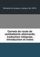 Carnets de route de combattants allemands, traduction integrale, introduction et notes, Dampierre, Jacques, marquis de, 1874- 