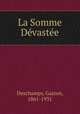 La Somme Devastee, Deschamps, Gaston, 1861-1931 