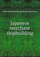 Japanese merchant shipbuilding, United States Strategic Bombing Survey 