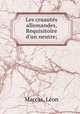 Les cruautes allemandes, Requisitoire d
