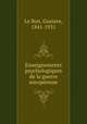 Enseignements psychologiques de la guerre europeenne, Le Bon, Gustave, 1841-1931 