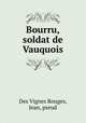 Bourru, soldat de Vauquois, Des Vignes Rouges, Jean, pseud 