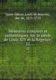 Mmoires complets et authentiques, sur le sivle de Louis XIV et la Rgence;. 12, Saint-Simon, Louis de Rouvroy, duc de, 1675-1755 