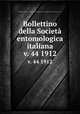 Bollettino della Societ entomologica italiana. v. 44 1912, Societa entomologica italiana 