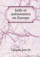 Juifs et antisemites en Europe, Ligneau, Jean de 
