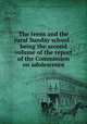 The teens and the rural Sunday school : being the second volume of the report of the Commission on adolescence, International Sunday-School Association. Commission for the study of the adolescent period,Alexander, John L., 1878-1932, ed 
