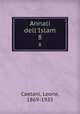 Annali dell`Islam. 8, Leone Caetani 