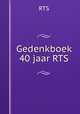 Gedenkboek 40 jaar RTS, RTS 