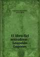 El libro fiel microform / Leopoldo Lugones, Lugones, Leopoldo, 1874-1938 