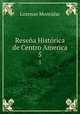 Resea Histrica de Centro America. 5, Lorenzo Montufar 