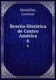 Resena Historica de Centro America, Lorenzo Montu?far 