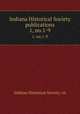 Indiana Historical Society publications. 1, no.1-9, Indiana Historical Society. cn 
