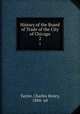 History of the Board of Trade of the City of Chicago. 2, Taylor, Charles Henry, 1844- ed 