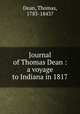 Journal of Thomas Dean : a voyage to Indiana in 1817, Dean, Thomas, 1783-1843? 