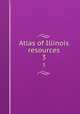 Atlas of Illinois resources. 3, University of Illinois (Urbana-Champaign campus). Dept. of Geography,University of Illinois (Urbana-Champaign campus). College of Agriculture. Agriculture in the Illinois Economy 