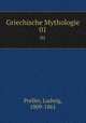 Griechische Mythologie. 01, Preller, Ludwig, 1809-1861 
