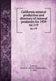 California mineral production and directory of mineral producers for 1939. no.119, Symons, Henry H. (Henry Heilbronner), b. 1894 