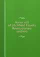 Honor roll of Litchfield County Revolutionary soldiers, Richards, Josephine Ellis,Daughters of the American Revolution. Mary Floyd Tallmadge Chapter (Litchfield, Conn.) 