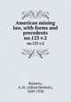 American mining law, with forms and precedents. no.123 v.2, Ricketts, A. H. (Alfred Herbert), 1849-1938 