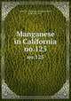 Manganese in California. no.125, California. Division of Mines,Jenkins, Olaf Pitt, 1889- 