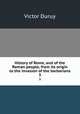 History of Rome, and of the Roman people, from its origin to the invasion of the barbarians. 3, Victor Duruy 
