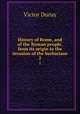 History of Rome, and of the Roman people, from its origin to the invasion of the barbarians. 2, Victor Duruy 