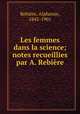 Les femmes dans la science; notes recueillies par A. Rebiere, Alphonse Rebiere 