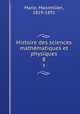 Histoire des sciences mathmatiques et physiques. 8, Marie, Maximilien, 1819-1891 