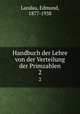 Handbuch der Lehre von der Verteilung der Primzahlen. 2, Landau, Edmund, 1877-1938 