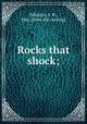 Rocks that shock;, Hillman, A. B., Mrs. [from old catalog] 