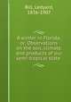 A winter in Florida; or, Observations on the soil, climate, and products of our semi-tropical state, Bill, Ledyard, 1836-1907 