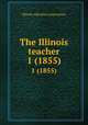 The Illinois teacher. 1 (1855), Illinois education association 
