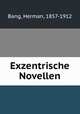 Exzentrische Novellen, Bang, Herman, 1857-1912 