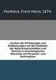 Lexikon der Erfindungen und Entdeckungen auf den Gebieten der Naturwissenschaften und Technik in chronologischer Ubersicht mit Personen- und Sachregister, Feldhaus, Franz Maria, 1874- 