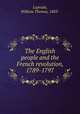 The English people and the French revolution, 1789-1797, Laprade, William Thomas, 1883- 