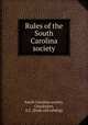 Rules of the South Carolina society, South Carolina society, Charleston, S.C. [from old catalog] 