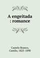 A engeitada : romance, Castelo Branco, Camilo, 1825-1890 