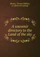 A souvenir directory to the Land of the sky, [Barker, Thomas Milliken, jr.] [from old catalog] 