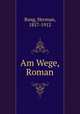 Am Wege, Roman, Bang, Herman, 1857-1912 