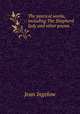The poetical works, including The Shepherd lady and other poems, Ingelow Jean 