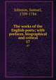 The works of the English poets; with prefaces, biographical and critical. 17, Johnson, Samuel, 1709-1784 