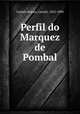 Perfil do Marquez de Pombal, Castelo Branco, Camilo, 1825-1890 