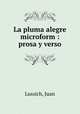 La pluma alegre microform : prosa y verso, Lussich, Juan 