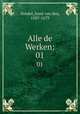 Alle de Werken;. 01, Vondel, Joost van den, 1587-1679 