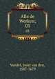Alle de Werken;. 03, Vondel, Joost van den, 1587-1679 