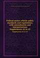 Federal motor vehicle safety standards and regulations, with amendments and interpretations. Supplements 42 to 45, United States. National Highway Traffic Safety Administration 